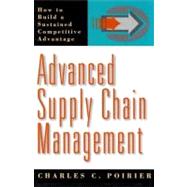Advanced Supply Chain Management by Poirier, Charles C., 9781576750520
