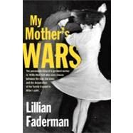 My Mother's Wars by FADERMAN, LILLIAN, 9780807050521