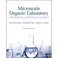 Microscale Organic Laboratory with Multistep and Multiscale Syntheses, 7th Edition by Mayo, Dana W.; Pike, Ronald M.; Forbes, David C.;, 9781119110521