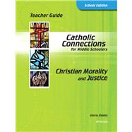 Catholic Connections Christian Morality and Justice: School Edition by Shahin, Gloria, 9781599820521