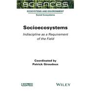 Socioecosystems Indiscipline as a Requirement of the Field by Giraudoux, Patrick, 9781789450521