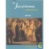 The Jews of Germany; A Historical Portrait by Ruth Gay; Introduction by Peter Gay, 9780300060522