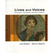 Lives and Voices Sources in European Women's History by DiCaprio, Lisa; Wiesner-Hanks, Merry E., 9780395970522