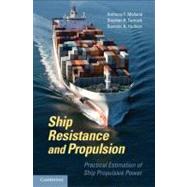 Ship Resistance and Propulsion: Practical Estimation of Propulsive Power by Anthony F. Molland , Stephen R. Turnock , Dominic A. Hudson, 9780521760522