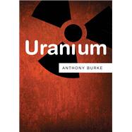 Uranium by Burke, Anthony, 9780745670522