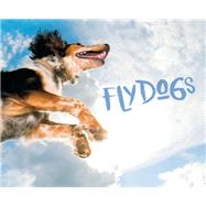 Flydogs by Berger, Todd R., 9780760350522