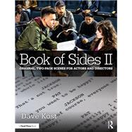 Book of Sides II: Original, Two-Page Scenes for Actors and Directors by Kost; Dave, 9781138220522