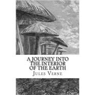 A Journey into the Interior of the Earth by Verne, Jules; Malleson, Frederick Amadeus, 9781503150522