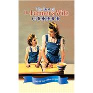 The Best of the Farmer's Wife Cookbook: Over 400 Blue-Ribbon Recipes! by Keefe, Melinda; Cornell, Kari, 9780760340523