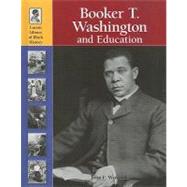 Booker T. Washington and Education by Wukovits, John F., 9781420500523