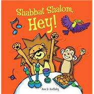 Shabbat Shalom, Hey! by Koffsky, Ann D., 9781467750523