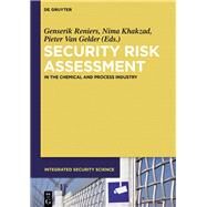 Security Risk Assessment by Argenti, Francesca (CON); Bajpai, Shailendra (CON); Baybutt, Paul (CON); Cozzani, Valerio (CON); Gupta, J. P. (CON), 9783110500523