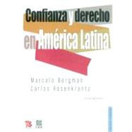 Confianza y derecho en Amrica Latina by Bergman, Marcelo y Carlos Rosenkrantz (coord.), 9786071600523