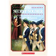 The Secret Soldier: The Story of Deborah Sampson The Story Of Deborah Sampson by Mcgovern, Ann; Goodwin, Harold, 9780590430524