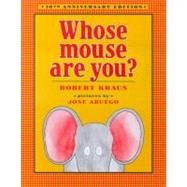 Whose Mouse Are You? by Robert Kraus; Jose Aruego, 9780689840524