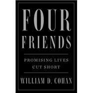 Four Friends by Cohan, William D., 9781250070524