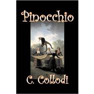 Pinocchio by Collodi, Carlo; Lorenzini, Carlo, 9781603120524