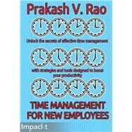 Time Management for New Employees by Rao, Prakash V., 9781783000524