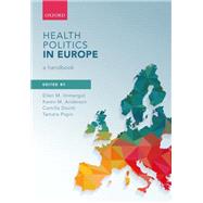 Health Politics in Europe A Handbook by Immergut, Ellen M.; Anderson, Karen M.; Devitt, Camilla; Popic, Tamara, 9780198860525