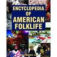 Encyclopedia of American Folklife by Bronner; Simon J, 9780765680525