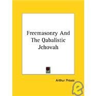 Freemasonry and the Qabalistic Jehovah by Preuss, Arthur, 9781425460525