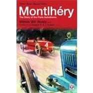 Montlhery : The Story of the Paris Autodrome by Boddy, William 'Bill', 9781845840525