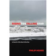 Risingtidefallingstar by Hoare, Philip, 9780226560526
