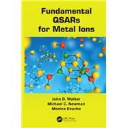 Fundamental Qsars for Metal Ions by Walker, John D.; Newman, Michael C.; Enache, Monica, 9780367380526