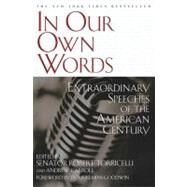 In Our Own Words Extraordinary Speeches of the American Century by Torricelli, Senator Robert; Carroll, Andrew, 9780743410526