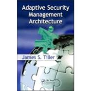 Adaptive Security Management Architecture by Tiller; James S., 9780849370526