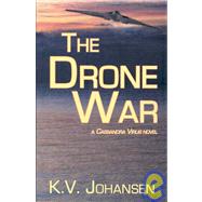 Drone War : A Cassandra Virus Novel by Johansen, K. V., 9780973950526