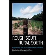 Rough South, Rural South by Cash, Jean W.; Perry, Keith, 9781496810526