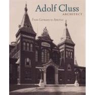 Adolf Cluss, Architect by Lessoff, Alan; Mauch, Christof; Cluss, Adolph, 9781845450526