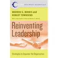 Reinventing Leadership: Strategies To Empower The Organization by Bennis, Warren G., 9780060820527