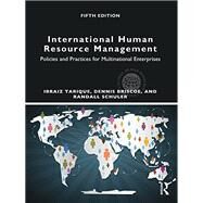 International Human Resource Management: Policies and Practices for Multinational Enterprises by Tarique; Ibraiz, 9780415710527