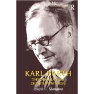 Karl Barth: Theologian of Christian Witness by Mangina,Joseph L., 9781138410527