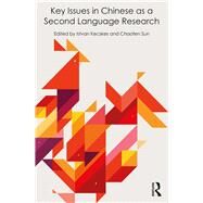 Key Issues in Chinese as a Second Language Research by Kecskes; Istvan, 9781138960527
