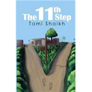 The 11th Step by Shaikh, Tami; Leighton, Ken; Leighton, John, 9781507850527