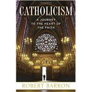 Catholicism: A Journey to the...,Barron, Robert,9780307720528