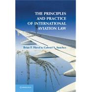 The Principles and Practice of International Aviation Law by Havel, Brian F.; Sanchez, Gabriel S., 9781107020528