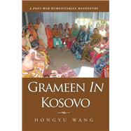 Grameen in Kosovo by Wang, Hongyu, 9781504940528