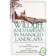 Wildlife and Habitats in Managed Landscapes by Rodiek, Jon E.; Bolen, Eric G., 9781559630528