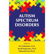 Autism Spectrum Disorders by Hollander, Eric; Hagerman, Randi J.; Fein, Deborah, Ph.D., 9781615370528