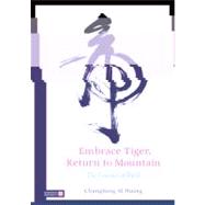 Embrace Tiger, Return to Mountain by Huang, Chungliang Al; Ko, Si Chi; Watts, Alan, 9781848190528