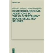 Deuterocanonical Additions of the Old Testament Books by Xeravitz, Geza G.; Zsengeller, Jozsef, 9783110240528
