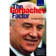 The Gorbachev Factor by Brown, Archie, 9780192880529