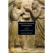 Aristotle's Dialogue With Socrates by Burger, Ronna, 9780226080529