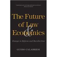 The Future of Law and Economics by Calabresi, Guido, 9780300230529