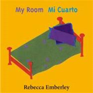 My Room/mi Cuarto by Emberley, Rebecca, 9780316000529