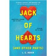 Jack of Hearts (and other parts) by L. C. Rosen, 9780316480529